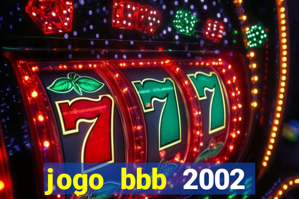 jogo bbb 2002 download android